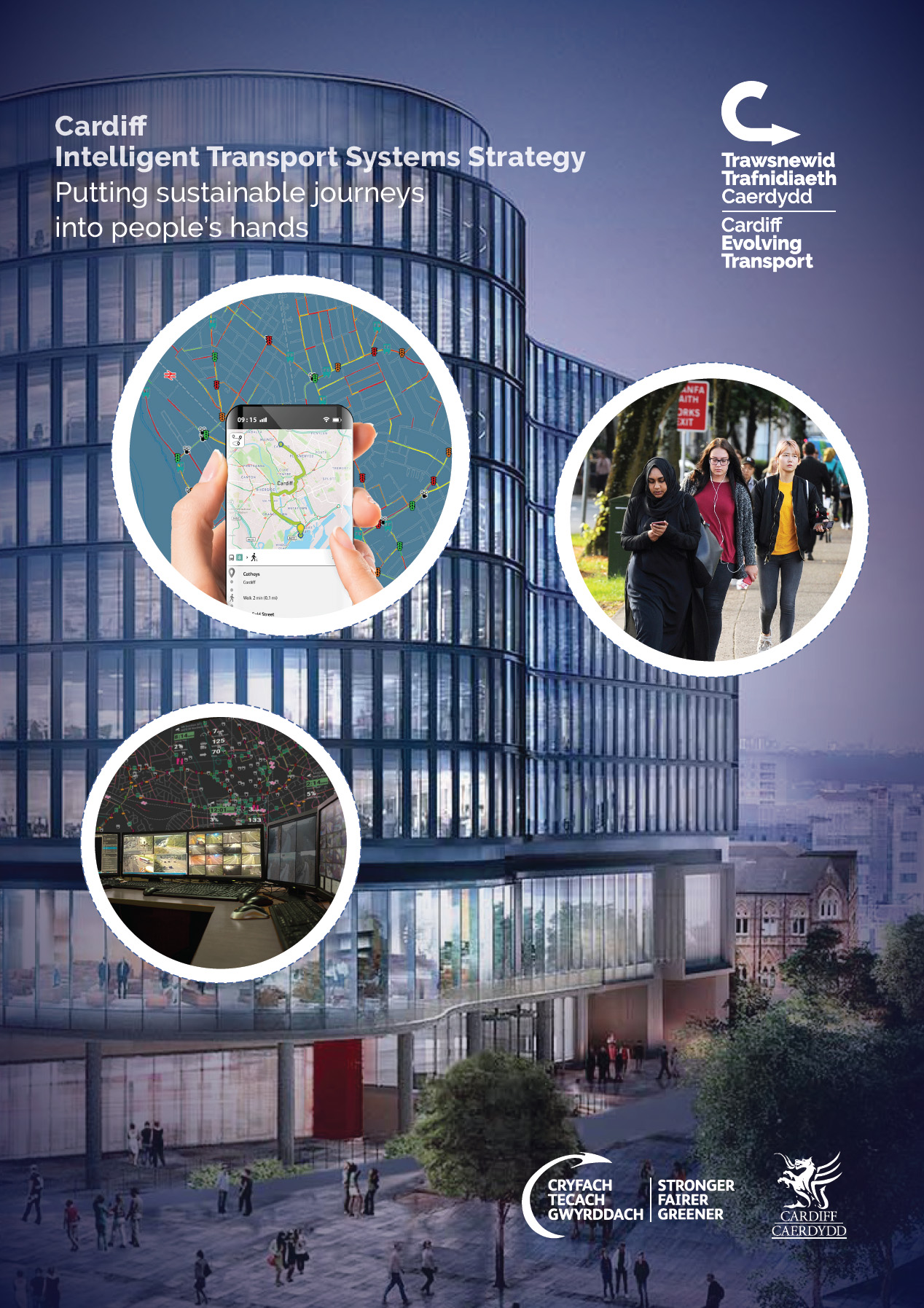 Background image of a cityscape with large office building fronted with glass, and people walking about on the pavement outside. Title text reads Cardiff Intelligent Transport Systems Strategy: putting sustainable journeys into people's hands. Cardiff council logos at top right and bottom right.